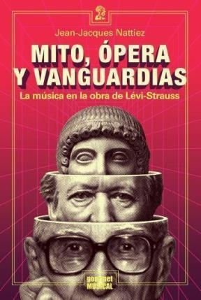 MITO, OPERA Y VANGUARDIAS | 9789872983000 | NATTIEZ, JEAN-JACQUES