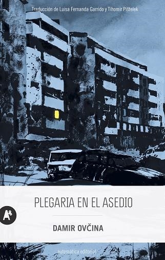 PLEGARIA EN EL ASEDIO | 9788415509707 | OVCINA, DAMIR