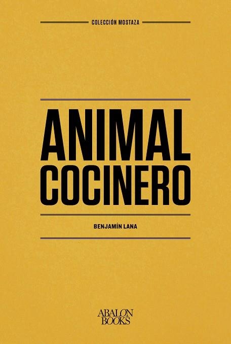 ANIMAL COCINERO | 9788412224764 | LANA VELASCO, BENJAMÍN