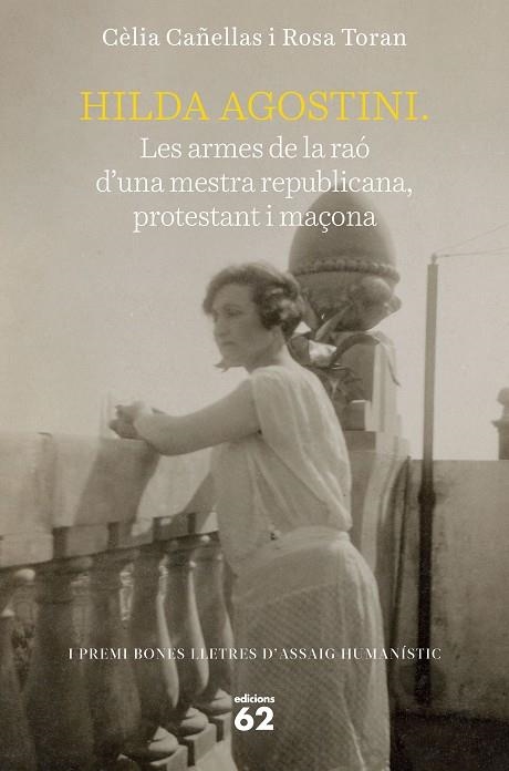 HILDA AGOSTINI: LES ARMES DE LA RAÓ D'UNA MESTRA REPUBLICANA, PROTESTANT I MAÇON | 9788429779752 | TORAN, ROSA/CAÑELLAS, CELIA