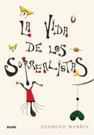 LA VIDA DE LOS SURREALISTAS | 9788417254568 | MORRIS, DESMOND