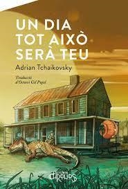 UN DIA TOT AIXÒ SERÀ TEU | 9788412119572 | TCHAIKOVSKY, ADRIAN