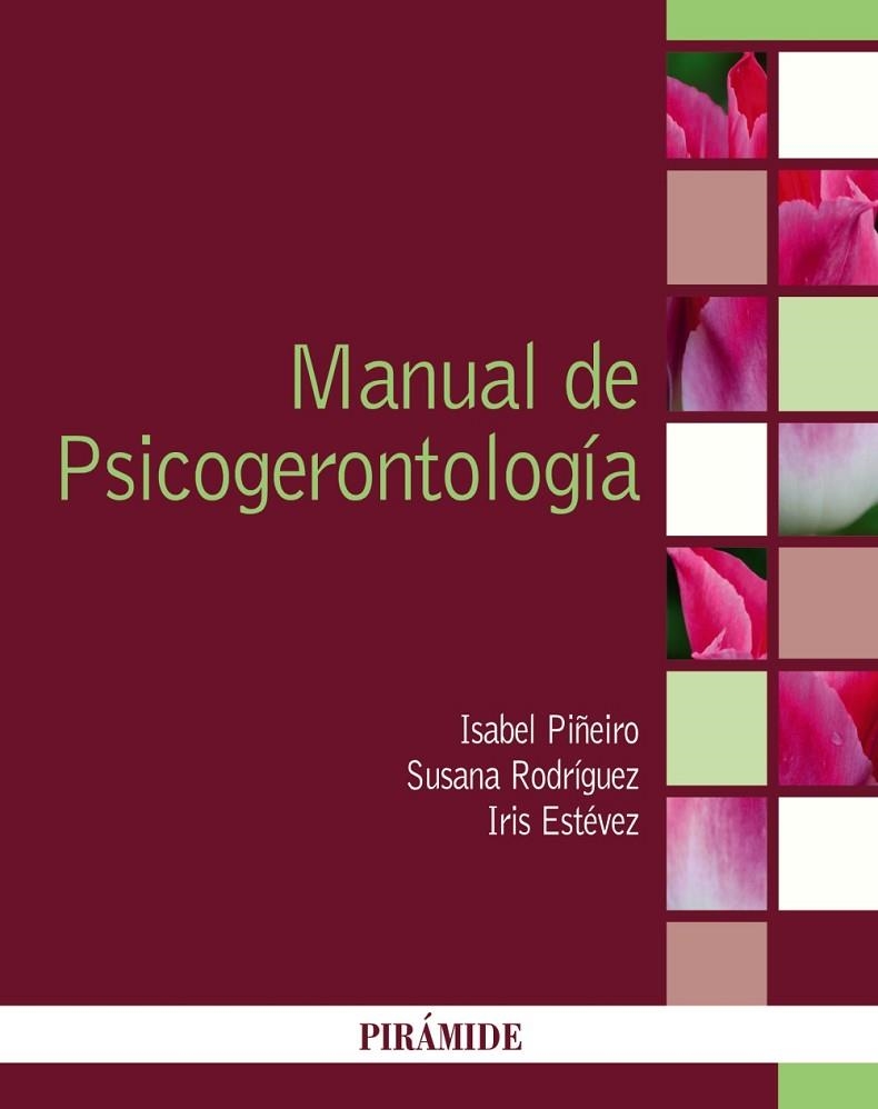 MANUAL DE PSICOGERONTOLOGÍA | 9788436845440 | PIÑEIRO, ISABEL/RODRÍGUEZ, SUSANA/ESTÉVEZ, IRIS