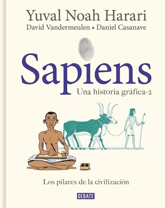 SAPIENS. UNA HISTORIA GRÁFICA. VOLUMEN II: LOS PILARES DE LA CIVILIZACIÓN | 9788418056925 | HARARI, YUVAL NOAH/VANDERMEULEN, DAVID/CASANAVE, DANIEL