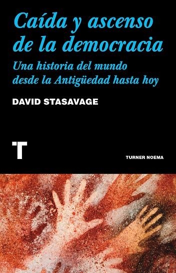 CAÍDA Y ASCENSO DE LA DEMOCRACIA | 9788418428609 | STASAVAGE, DAVID