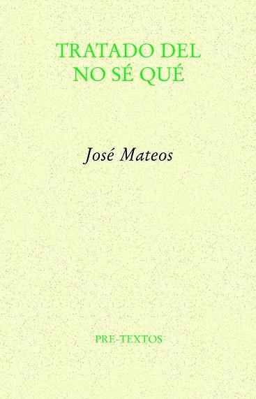 TRATADO DEL NO SÉ QUÉ | 9788418935091 | MATEOS, JOSÉ