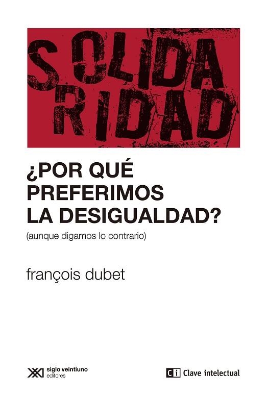 ¿POR QUÉ PREFERIMOS LA DESIGUALDAD? | 9788412448818 | DUBET, FRANÇOIS