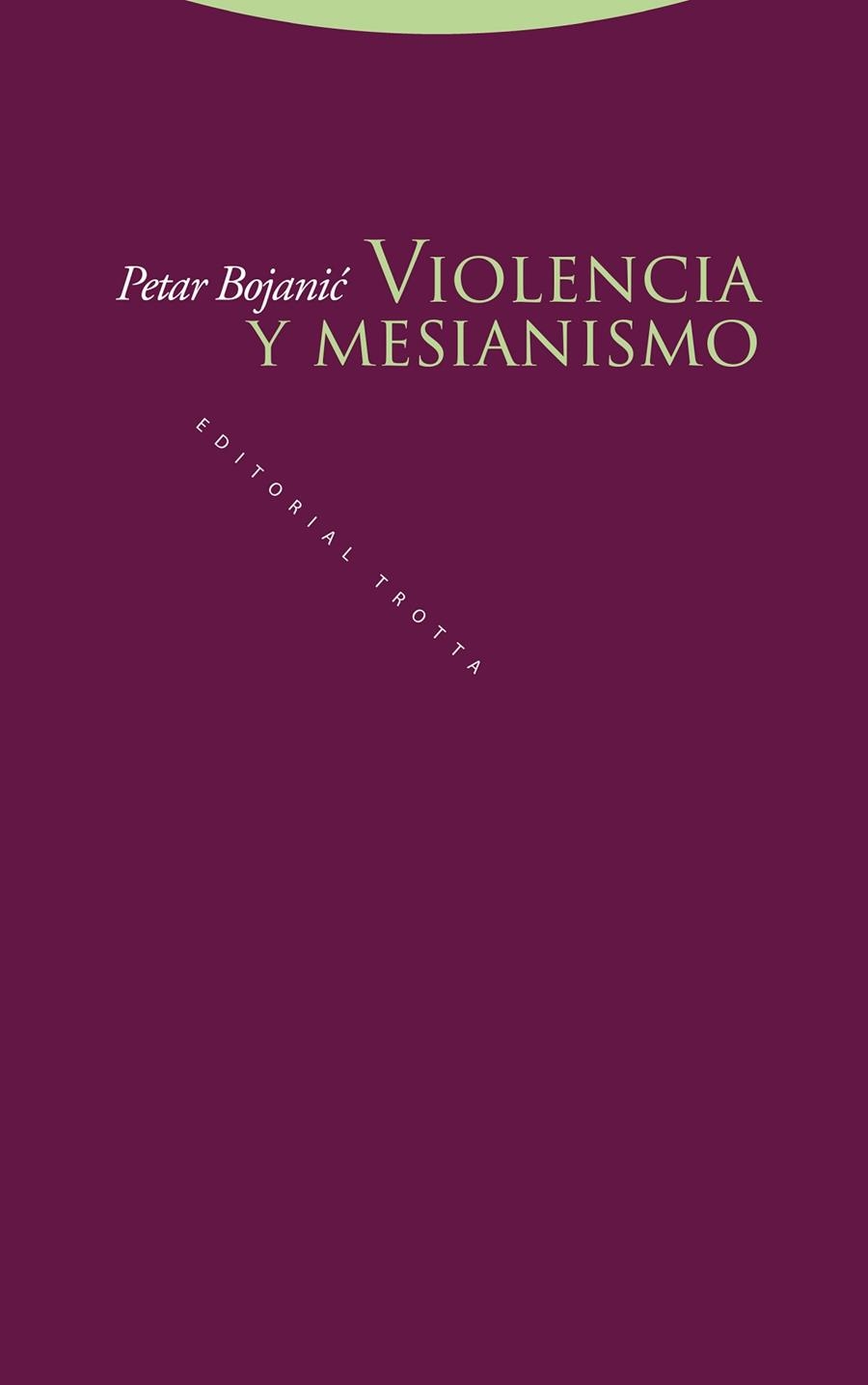 VIOLENCIA Y MESIANISMO | 9788498798418 | BOJANIC, PETAR