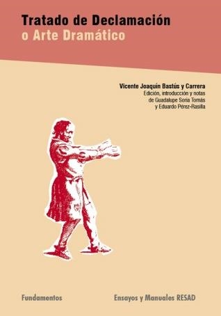 TRATADO DE DECLAMACIÓN O ARTE DRAMÁTICO | 9788424511326 | BASTÚS Y CARRERA, VICENTE JOAQUÍN