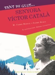 TANT DE GUST DE CONÈIXER-LA, SENYORA VÍCTOR CATALÀ | 9788491911036 | BERNAL CREUS, M. CARME/RUBIÓ I LARRAMONA, CARME