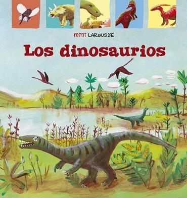 LOS DINOSAURIOS | 9788417720964 | LAROUSSE EDITORIAL