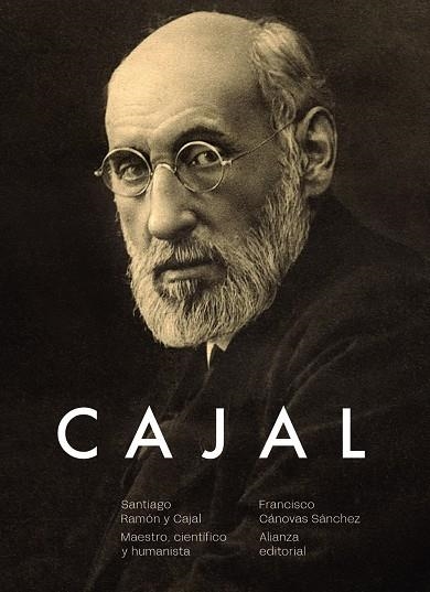 SANTIAGO RAMÓN Y CAJAL. MAESTRO, CIENTÍFICO Y HUMANISTA | 9788413625829 | CÁNOVAS SÁNCHEZ, FRANCISCO