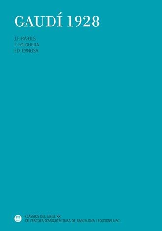 GAUDÍ 1928 | 9788476536018 | RÀFOLS FONTANALS, JOSEP FRANCESC/FOLGUERA GRASSI, FRANCESC