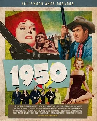 HOLLYWOOD AÑOS DORADOS: 1950 | 9788418181320 | CASAS, BELÉN ESTER / FREIJO, LUIS / LABORDA BARCELO, JUAN / MOLDES GONZÁLEZ, DIEGO