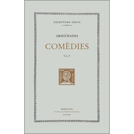 COMÈDIES, VOL. V: LES TESMOFÒRIES. LES GRANOTES | 9788472250994 | ARISTÒFANES