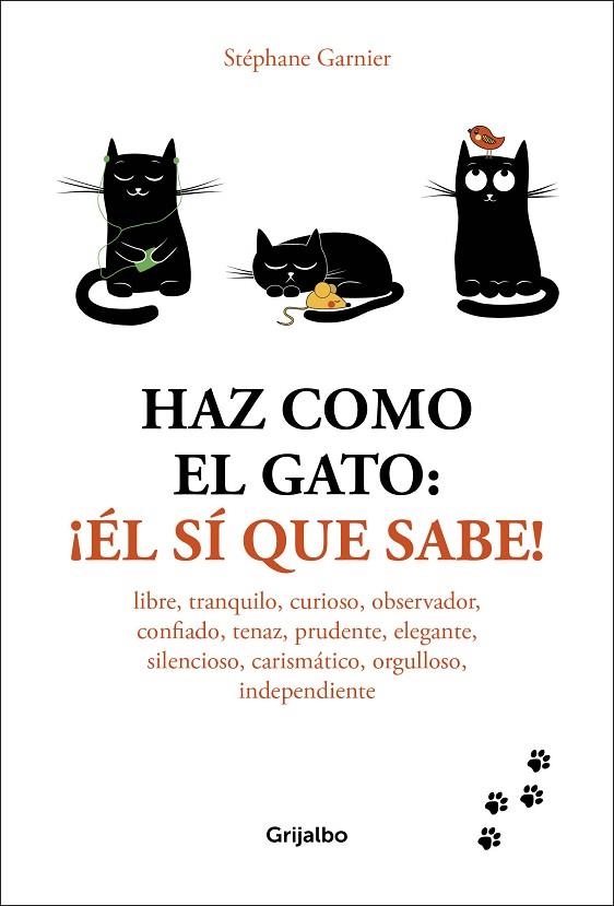 HAZ COMO EL GATO: ¡ÉL SÍ QUE SABE! | 9788416895601 | GARNIER, STÉPHANE