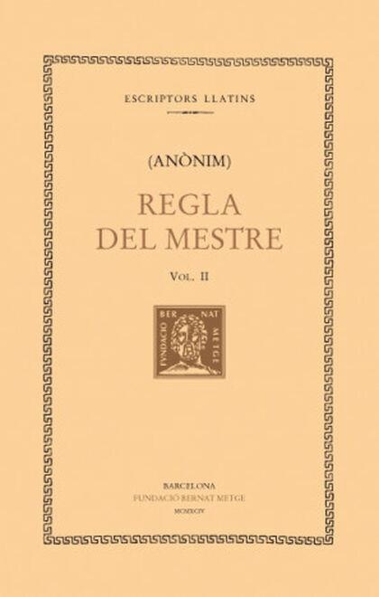 REGLA DEL MESTRE, VOL. II I ÚLTIM | 9788472255968 | ANÒNIM