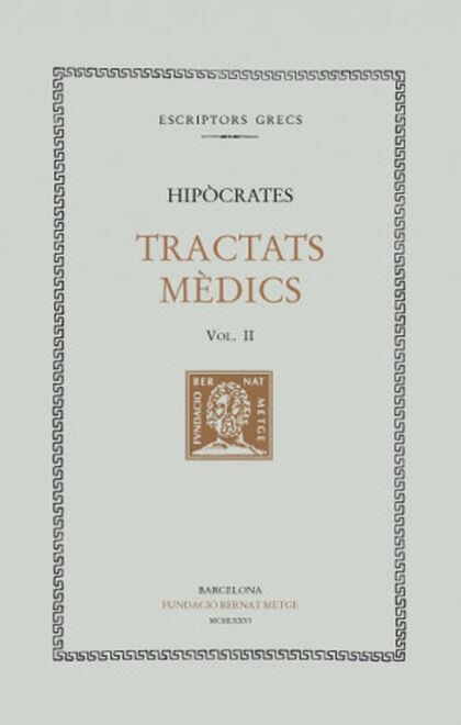 TRACTATS MÈDICS, VOL. II: AIRES, AIGÜES I LLOCS. EL PRONÒSTIC. L’ANTIGA MEDICINA | 9788472250253 | HIPÒCRATES