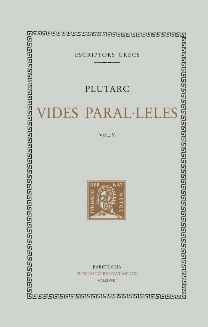 VIDES PARAL·LELES, VOL. V: CORIOLÀ I ALCIBÍADES. DEMÒSTENES I CICERÓ | 9788472259393 | PLUTARC