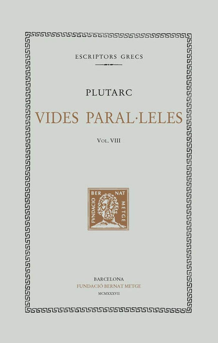 VIDES PARAL·LELES, VOL. VIII: FILOPEMEN I TIT FLAMINÍ. PELÒPIDAS I MARCEL | 9788472259423 | PLUTARC