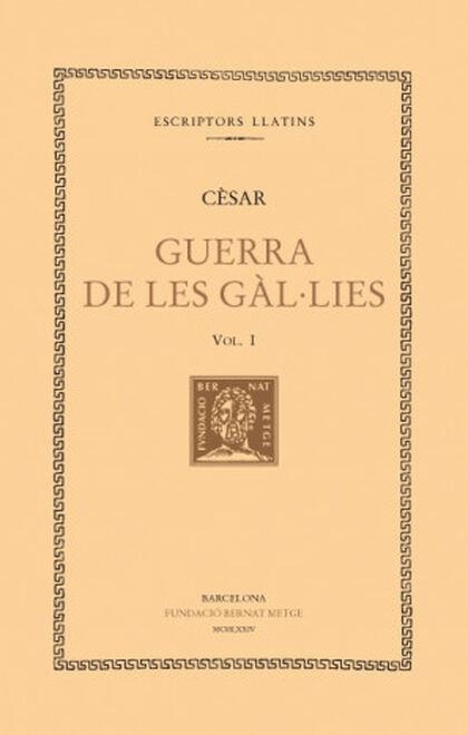 GUERRA DE LES GÀL·LIES, VOL. I (LLIBRES I-III) | 9788472250949 | CÈSAR