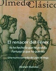 RENACER DEL FÉNIX, EL. UNA NUEVA COMEDIA DE LOPE DE VEGA | 9788413201337 | MADROÑAL DURAN, ABRAHAM