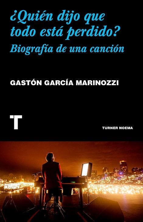 ¿QUIÉN DIJO QUE TODO ESTÁ PERDIDO? | 9788418895074 | GARCÍA MARINOZZI, GASTÓN