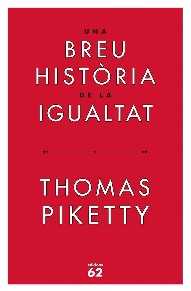 UNA BREU HISTÒRIA DE LA IGUALTAT | 9788429779844 | PIKETTY, THOMAS