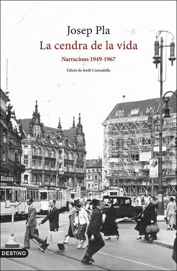 LA CENDRA DE LA VIDA: NARRACIONS 1949-1967 | 9788497103282 | PLA, JOSEP