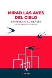 MIRAD LAS AVES DEL CIELO | 9788412283150 | LUBIENSKI, STANISLAW