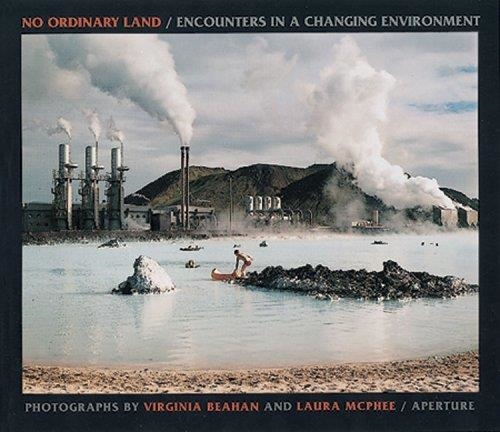 NO ORDINARY LAND: ENCOUNTERS IN A CHANGING ENVIRONMENT *** 2A MÀ | 9780893817336 | MCPHEE, JOHN, BEAHAN, VIRGINIA, MCPHEE, LAURA