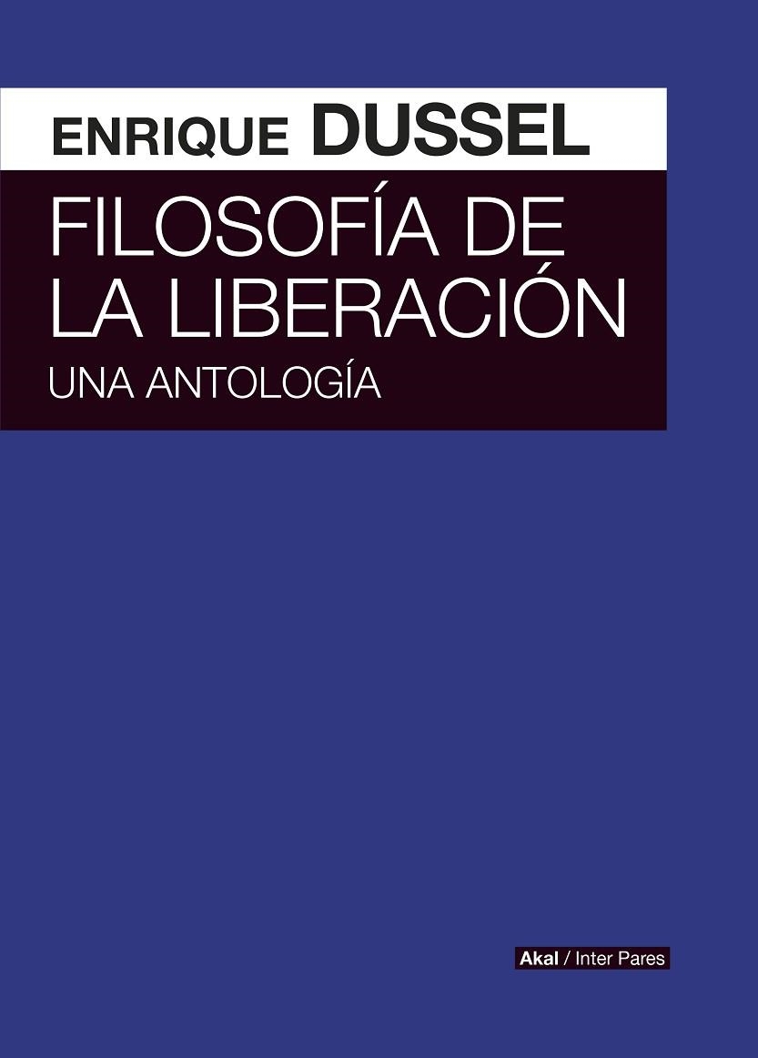 FILOSOFIA DE LA LIBERACION | 9786078683628 | ENRIQUE DUSSEL