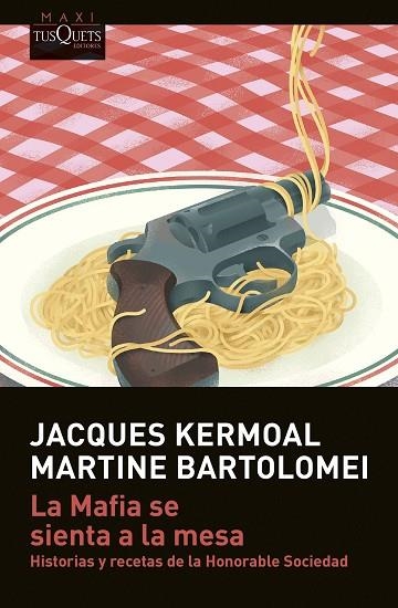 LA MAFIA SE SIENTA A LA MESA | 9788411070386 | KERMOAL, JACQUES/BARTOLOMEI, MARTINE