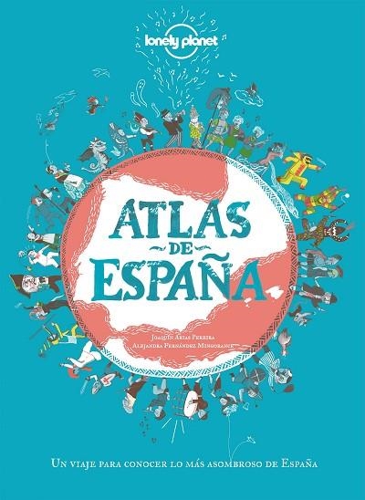 ATLAS DE ESPAÑA | 9788408249696 | ARIAS PEREIRA, JOAQUÍN/FERNÁNDEZ MINGORANCE, ALEJANDRA