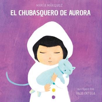 EL CHUBASQUERO DE AURORA | 9788472909731 | MÁRQUEZ, MARÍA