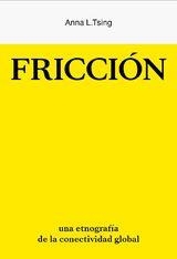 FRICCIÓN | 9788412449006 | TSING, ANNA