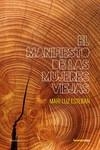 EL MANIFIESTO DE LAS MUJERES VIEJAS | 9788416227389 | ESTEBAN, MARI LUZ