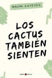 LOS CACTUS TAMBIÉN SIENTEN | 9788412294507 | ESTÉVEZ, NAOMI