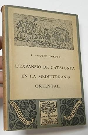 L'EXPANSIÓ DE CATALUNYA EN LA MEDITERRÀNIA ORIENTAL (2A MA ****) | 9999900006353 | NICOLAU D'OLWER