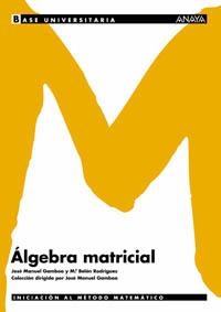 ALGEBRA MATRICIAL | 9788466726061 | GAMBOA MUTUBERRíA, JOSé MANUEL/RODRíGUEZ RODRíGUEZ, Mª BELéN