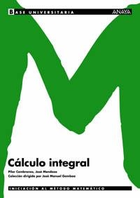 CALCULO INTEGRAL | 9788466726153 | CEMBRANOS DíAZ, PILAR/MENDOZA CASAS, JOSé