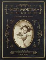 POST MORTEM: CUANDO FOTOGRAFIAR A LOS MUERTOS ERA NORMAL | 9788494967054 | VIRGINIA DE LA CRUZ