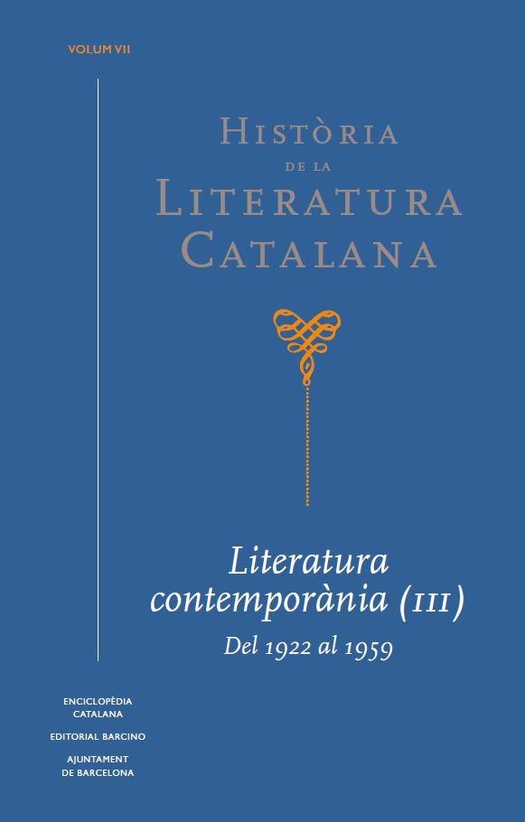 HISTÒRIA DE LA LITERATURA CATALANA VOL. 7 LITERATURA CONTEMPORÀNIA (III). DEL 1922 AL 1959 | 9788441234413 | BROCH I HUESA, ÀLEX/DIVERSOS