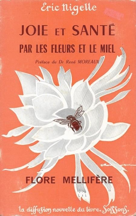 JOIE ET SANTÉ PAR LES FLEURS ET LE MIEL | 9999900006513 | NIGELLE, ERIC