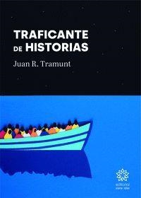 TRAFICANTE DE HISTORIAS | 9788412353310 | JUAN R. TRAMUNT