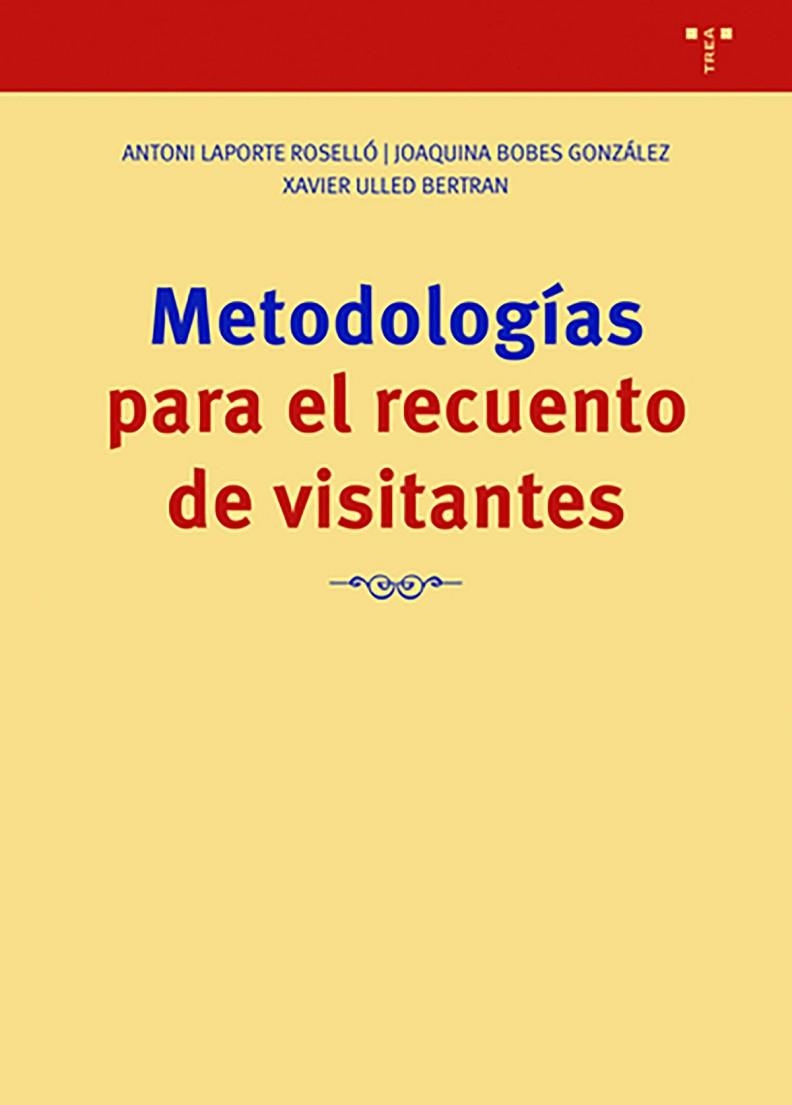 METODOLOGÍAS PARA EL RECUENTO DE VISITANTES | 9788418932021 | LAPORTE ROSELLÓ, ANTONI/BOBES GONZÁLEZ, JOAQUINA/ULLED BERTRAN, XAVIER