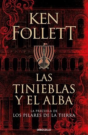 LAS TINIEBLAS Y EL ALBA (LA PRECUELA DE LOS PILARES DE LA TIERRA) | 9788466359801 | FOLLETT, KEN