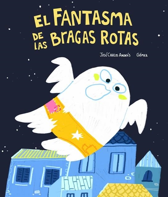 EL FANTASMA DE LAS BRAGAS ROTAS | 9788418599422 | GÓMEZ / ANDRÉS, JOSÉ CARLOS