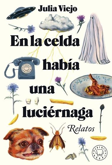 EN LA CELDA HABÍA UNA LUCIÉRNAGA | 9788418733796 | VIEJO, JULIA