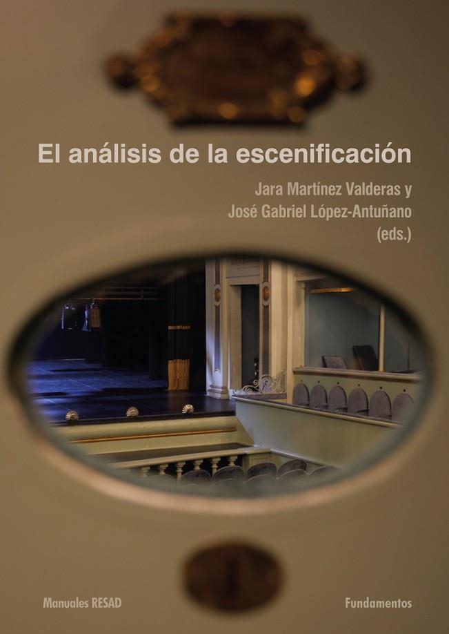 EL ANÁLISIS DE LA ESCENIFICACIÓN | 9788424514167 | MARTÍNEZ VALDERAS, JARA/LÓPEZ-ANTUÑANO, GABRIEL/SAURA CLARES, ALBA/GUERRERO, ISABEL/GONZÁLEZ MARTÍNE